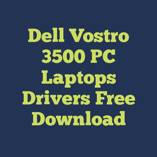 Dell Vostro 3500 Graphics Drivers For Windows 7 32 Bit